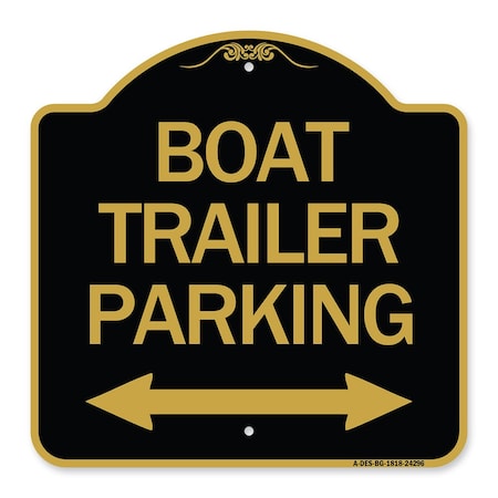 Signmission Boat Trailer Parking W/ Bidirectional Arrow, Black & Gold Aluminum Sign, 18" x 18", BG-1818-24296 A-DES-BG-1818-24296